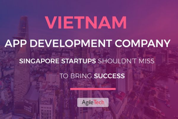 vietnam app development company singapore startups shouldn't miss to bring success