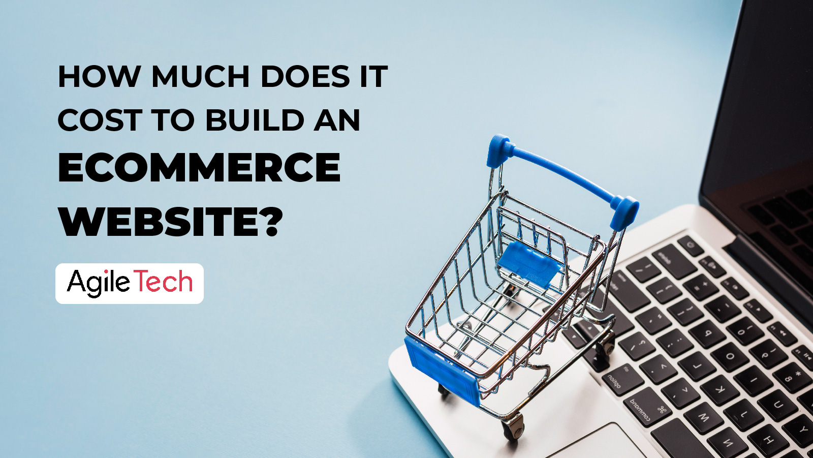 how much does it cost to build an ecommerce website and how to build your successful online store by agiletech software development company in Vietnam