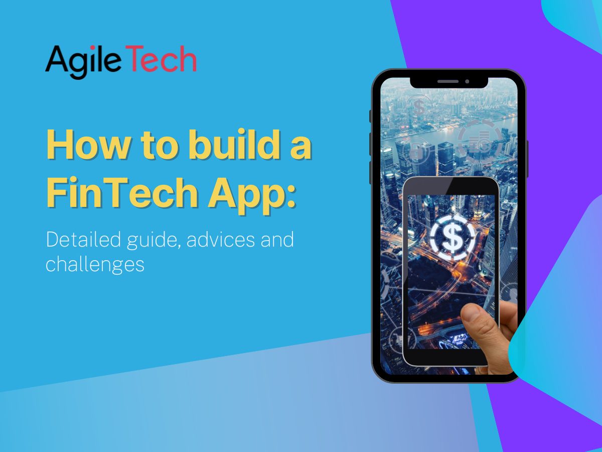 How to build a FinTech App: Detailed guide, Challenges and Advices